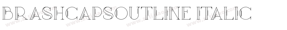 BrashCapsOutline Italic字体转换